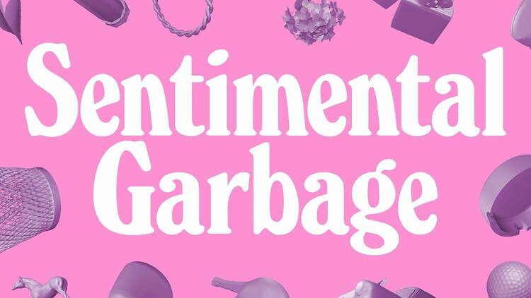 Sentimental Garbage