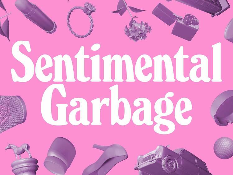 Sentimental Garbage